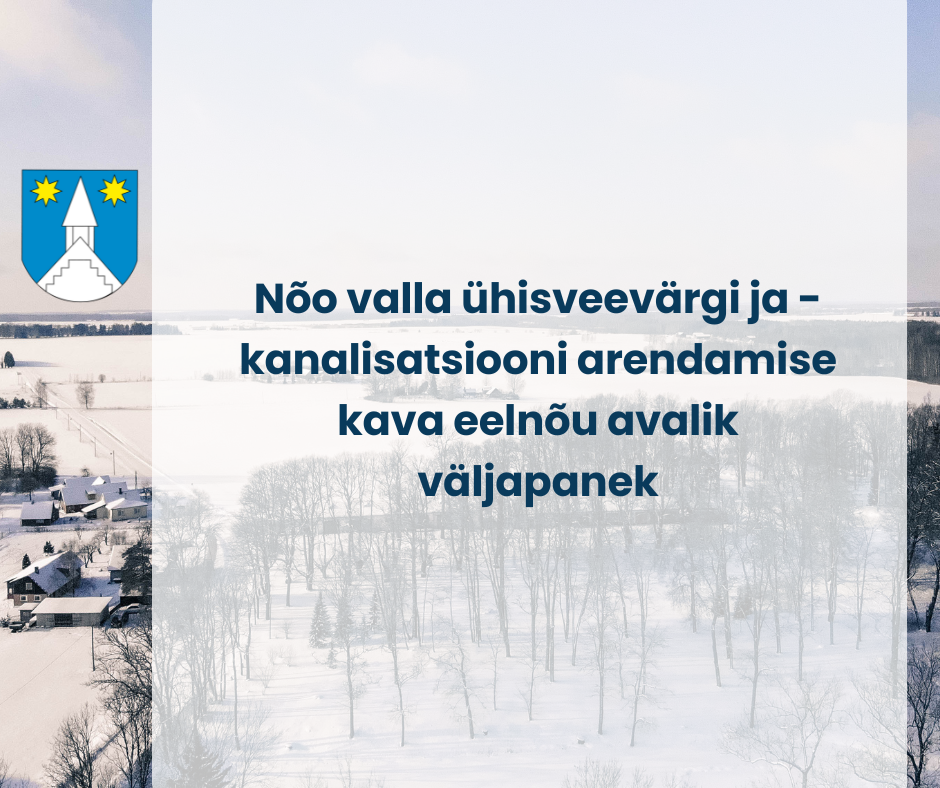 Nõo valla ühisveevärgi ja -kanalisatsiooni arendamise kava eelnõu avalik väljapanek